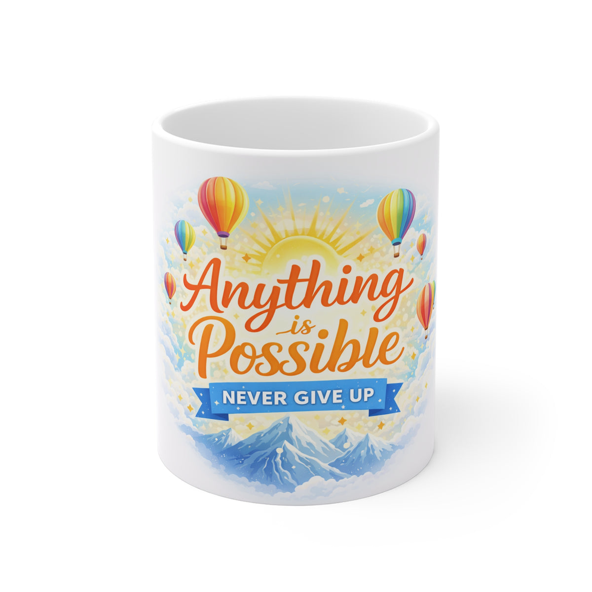 Inspirational Mug — "Anything Is Possible, Never Give Up" Motivational Coffee Cup