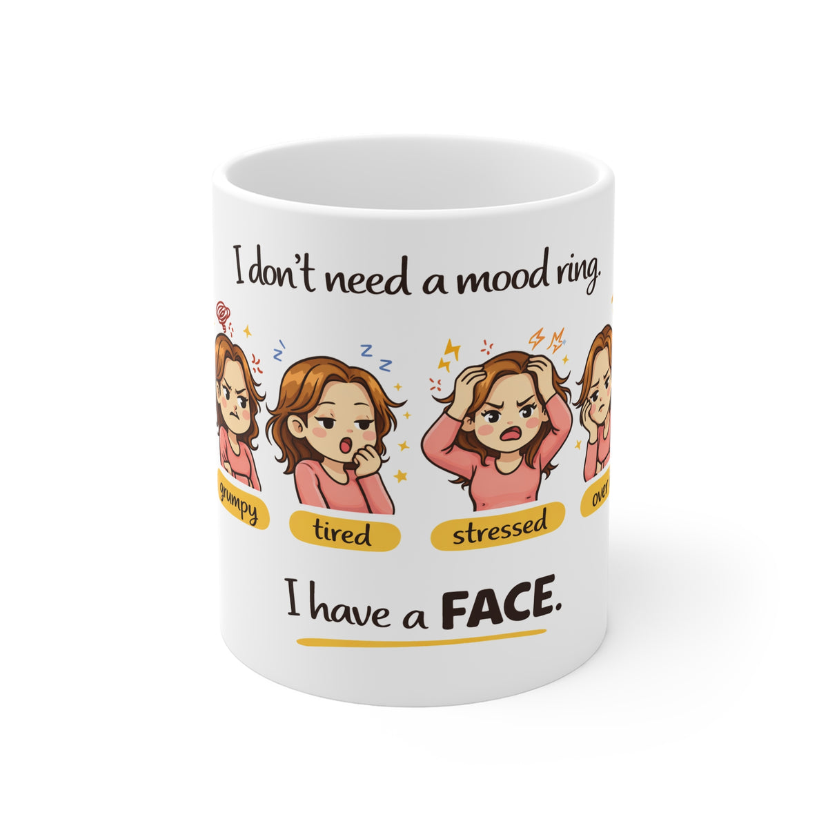 I Don’t Need a Mood Ring I Have a Face Mug — Funny Emotional Expression Coffee Cup