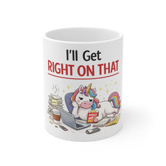 I'll Get Right On That Mug — Funny Procrastination Unicorn Coffee Cup