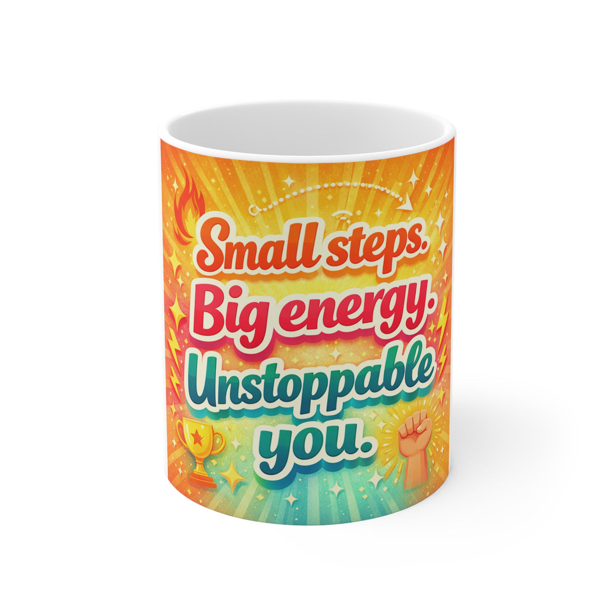 Inspirational Coffee Mug - "Small steps. Big energy. Unstoppable you."