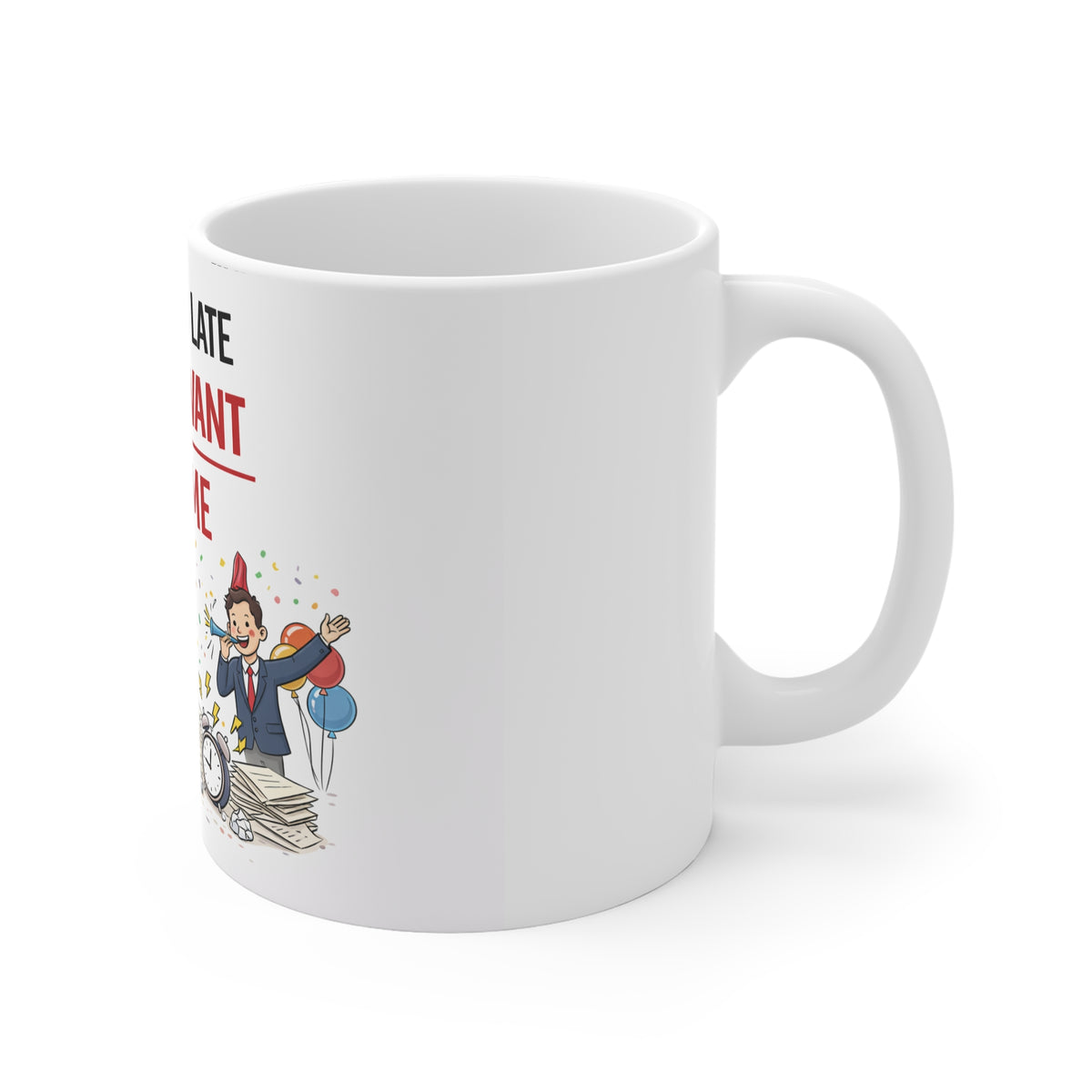 Sorry I'm Late I Didn't Want To Come Mug — Funny Cat Office Coffee Cup