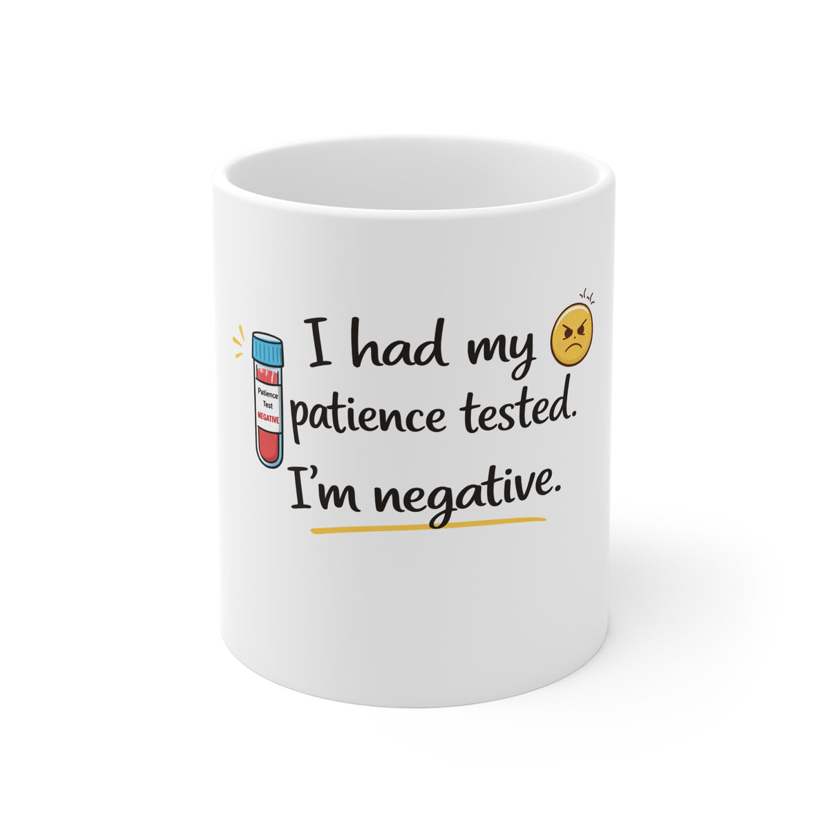 Funny Coffee Mug – “I Had My Patience Tested. I’m Negative.” Test Tube Design