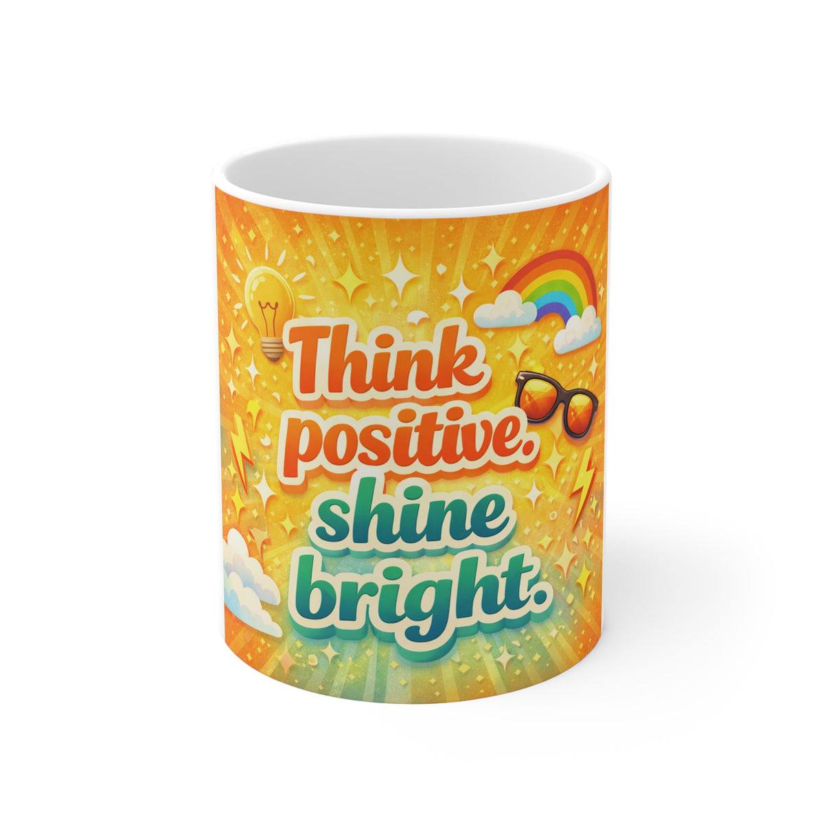 Think Positive Shine Bright Mug — Inspirational 11oz Coffee Cup