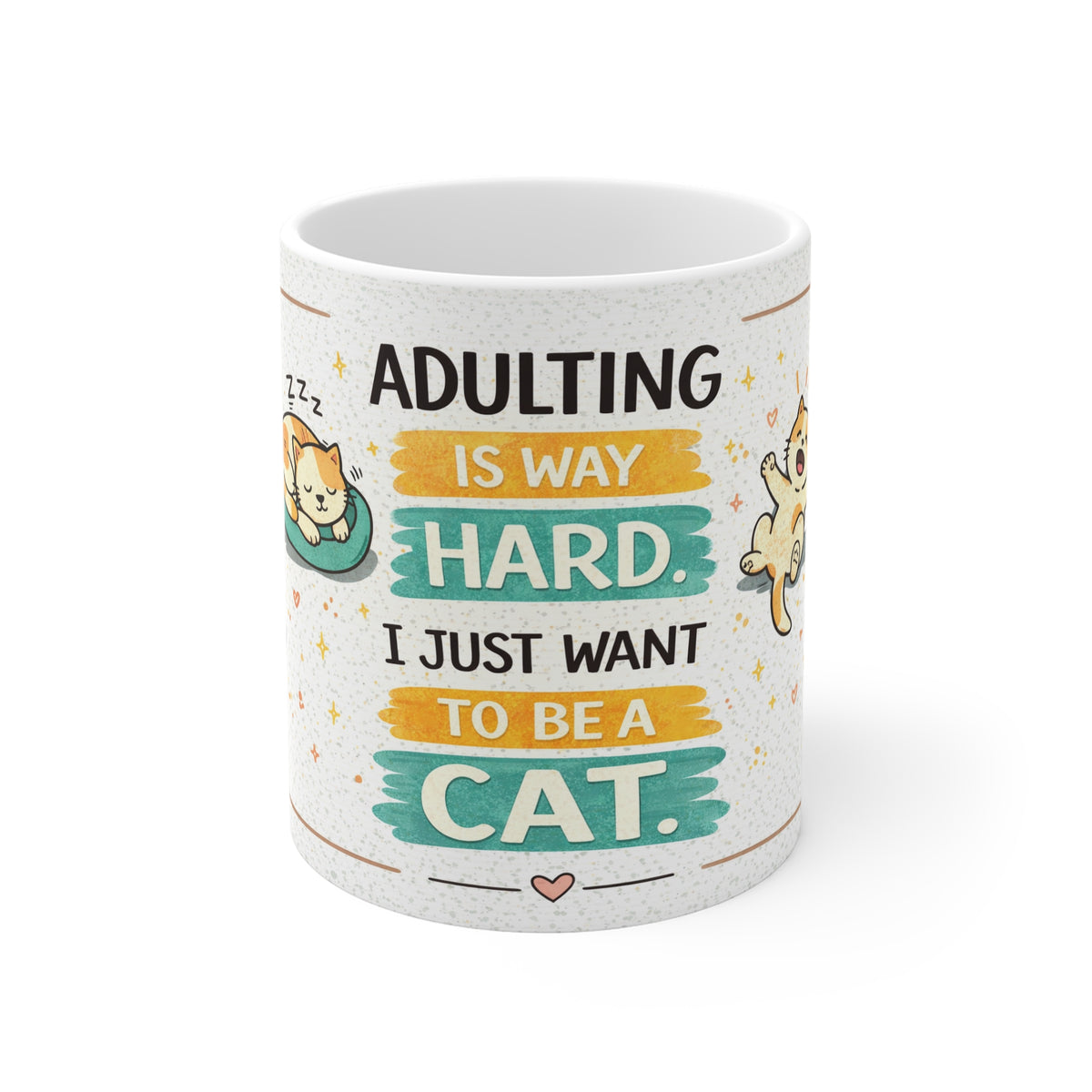 Mug — "Adulting Is Way Hard. I Just Want To Be A Cat." Cute Cat Lover Coffee Mug