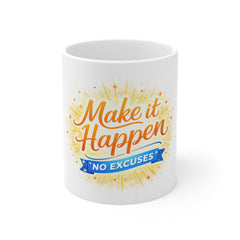Make It Happen "No Excuses" Mug — Motivational Coffee Cup for Productivity & Goals