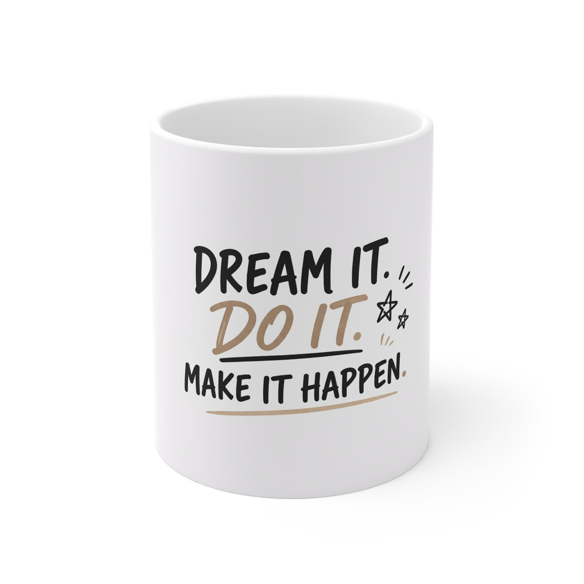 Inspirational Coffee Mug — "Dream It. Do It. Make It Happen."