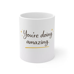 You’re Doing Amazing Mug — Inspirational 11oz Coffee Cup for Encouragement, Gifts & Office Desk