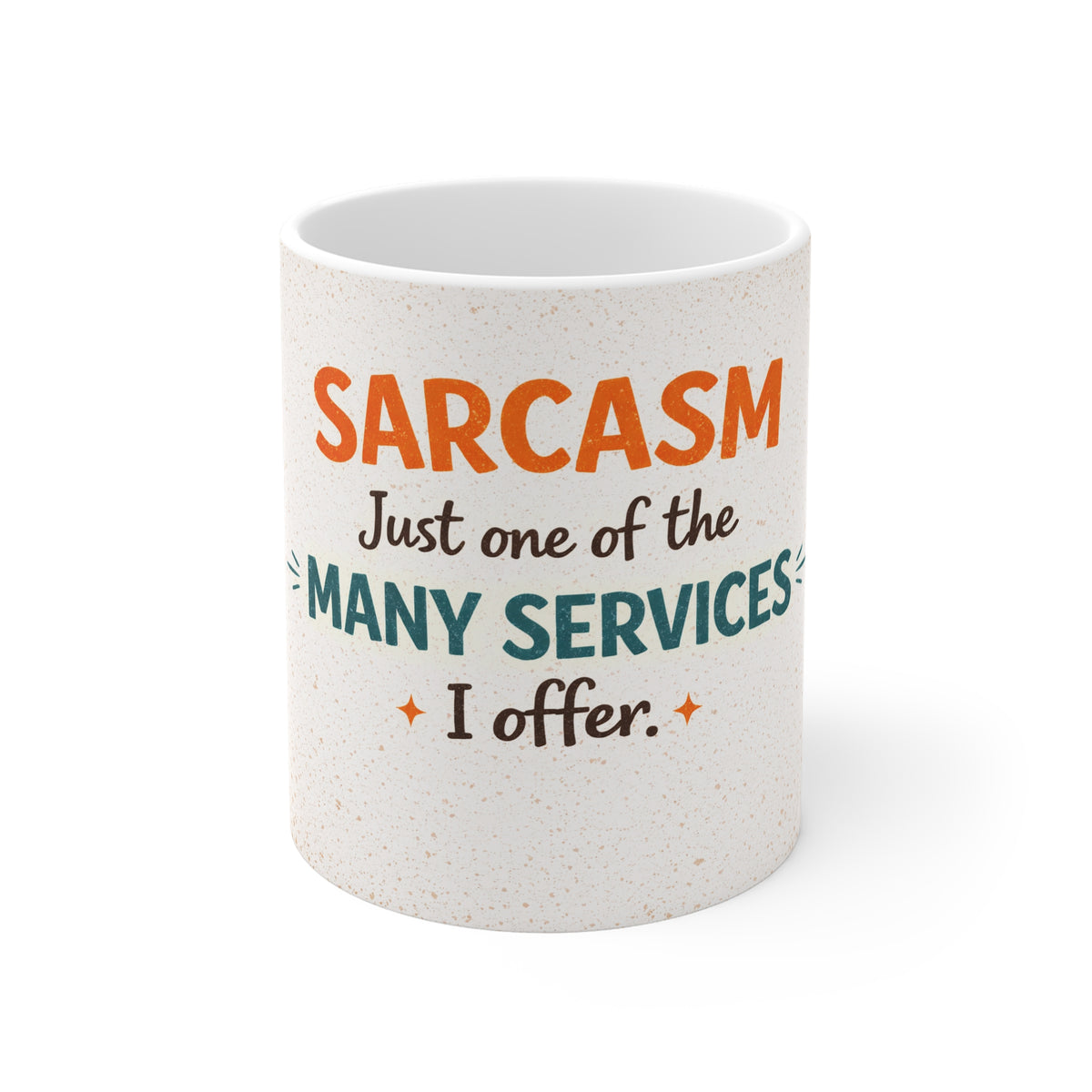 Sarcasm Mug - "Sarcasm: Just One of the Many Services I Offer" Coffee Cup