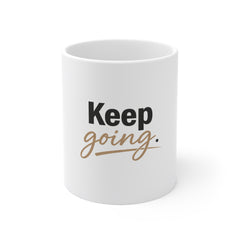 Keep Going Mug — Motivational Coffee Cup for Daily Encouragement