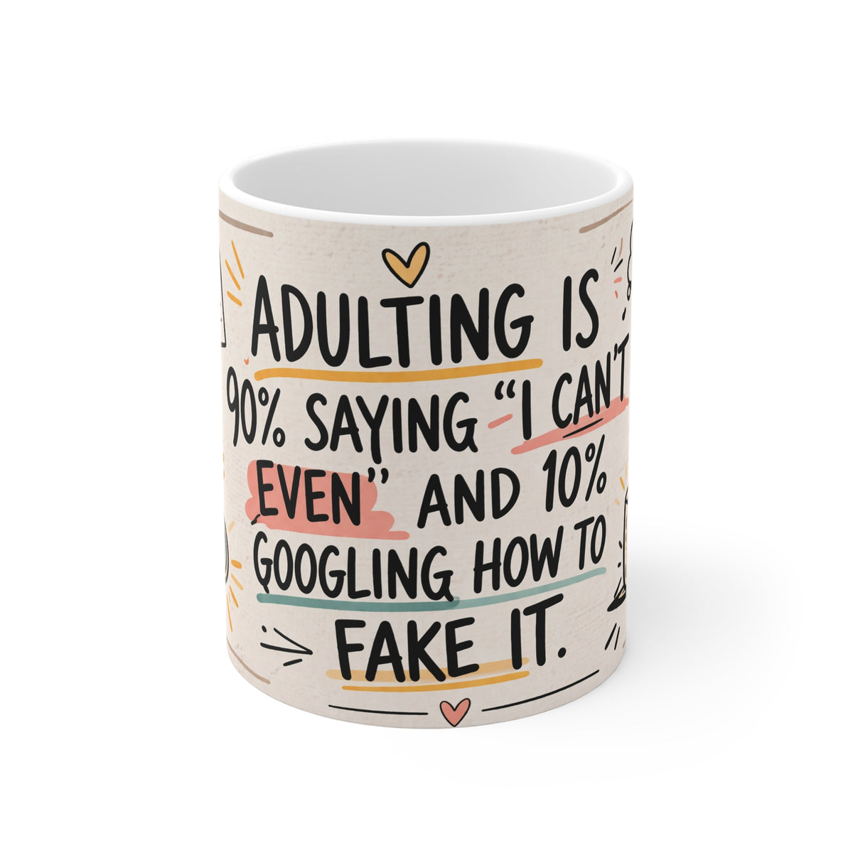 Adulting Is 90% Saying "I Can't Even" Mug - Funny 11oz Coffee Cup Gift