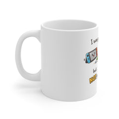 Gaming Mug — "I was going to clean... but this game was NOT going to play itself!"