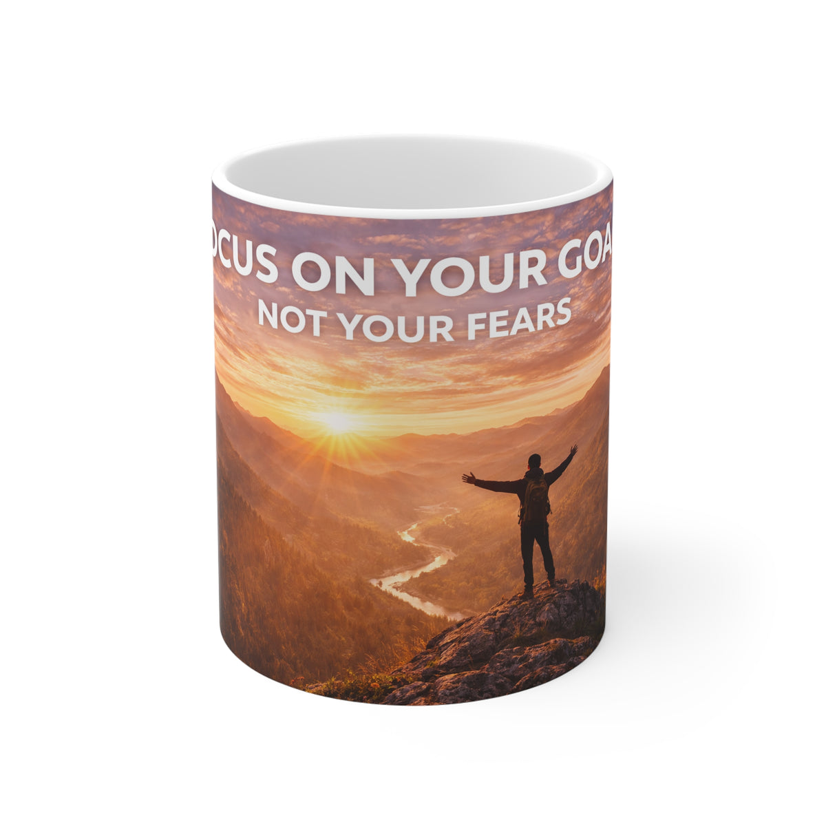 Motivational Coffee Mug — “Focus on Your Goals Not Your Fears” Sunrise Adventure Design